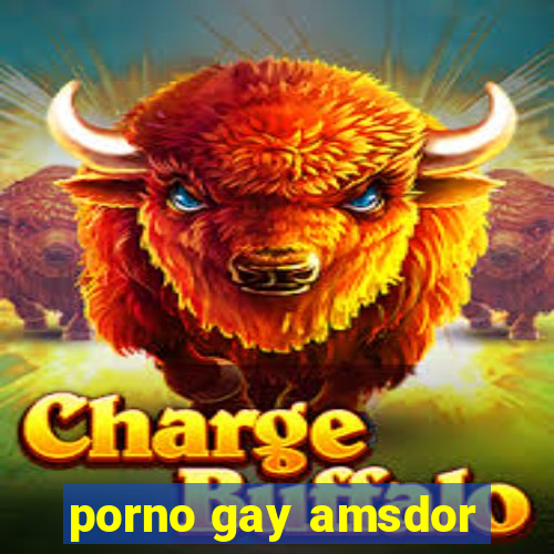 porno gay amsdor